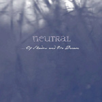 Neutral - ...Of Shadow And Its Dream